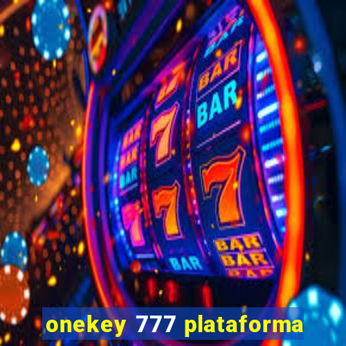 onekey 777 plataforma